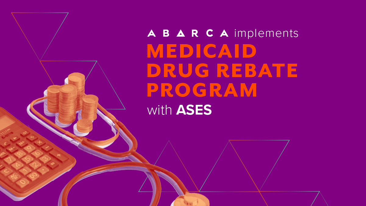 Abarca implements Medicaid Drug Rebate Program with ASES -