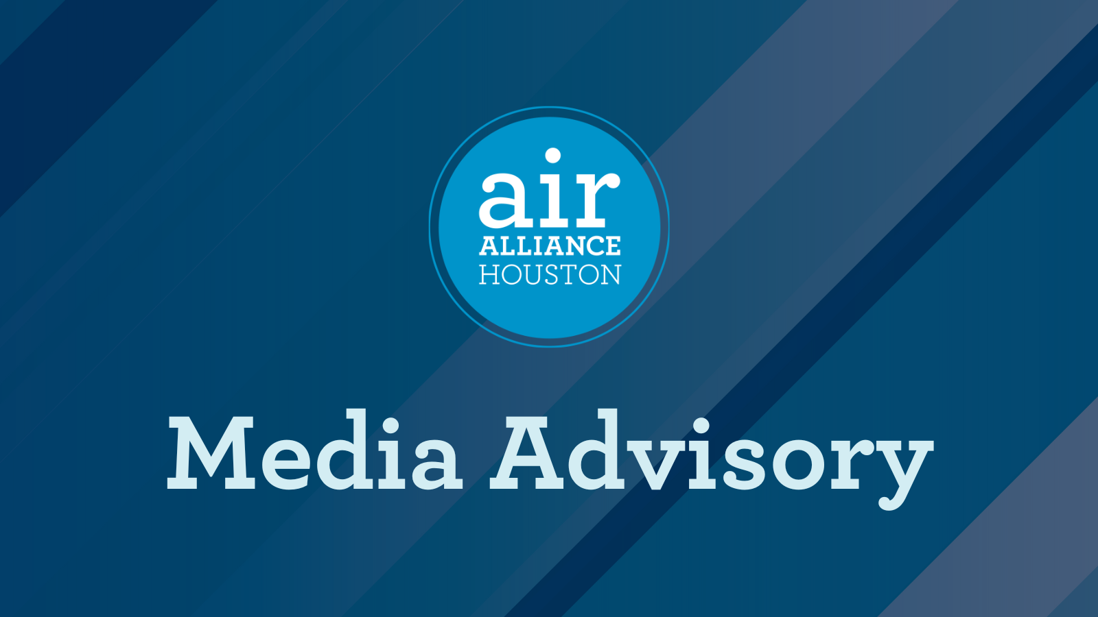 MEDIA ADVISORY: Lyondell Basell (Houston Refining LP) seeks permit from state and federal environmental regulators for five more years of operation, while giving mixed messages about the future of the plant - Air Alliance Houston