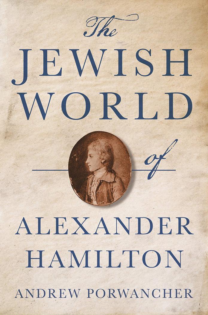 Review: The Jewish World of Alexander Hamilton - Journal of the American Revolution