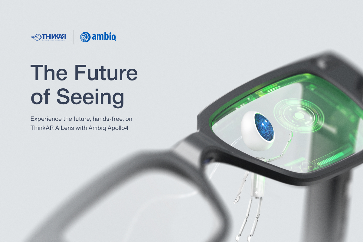 Ambiq and ThinkAR Disrupt the AR Glasses Industry with the AiLens | Ambiq