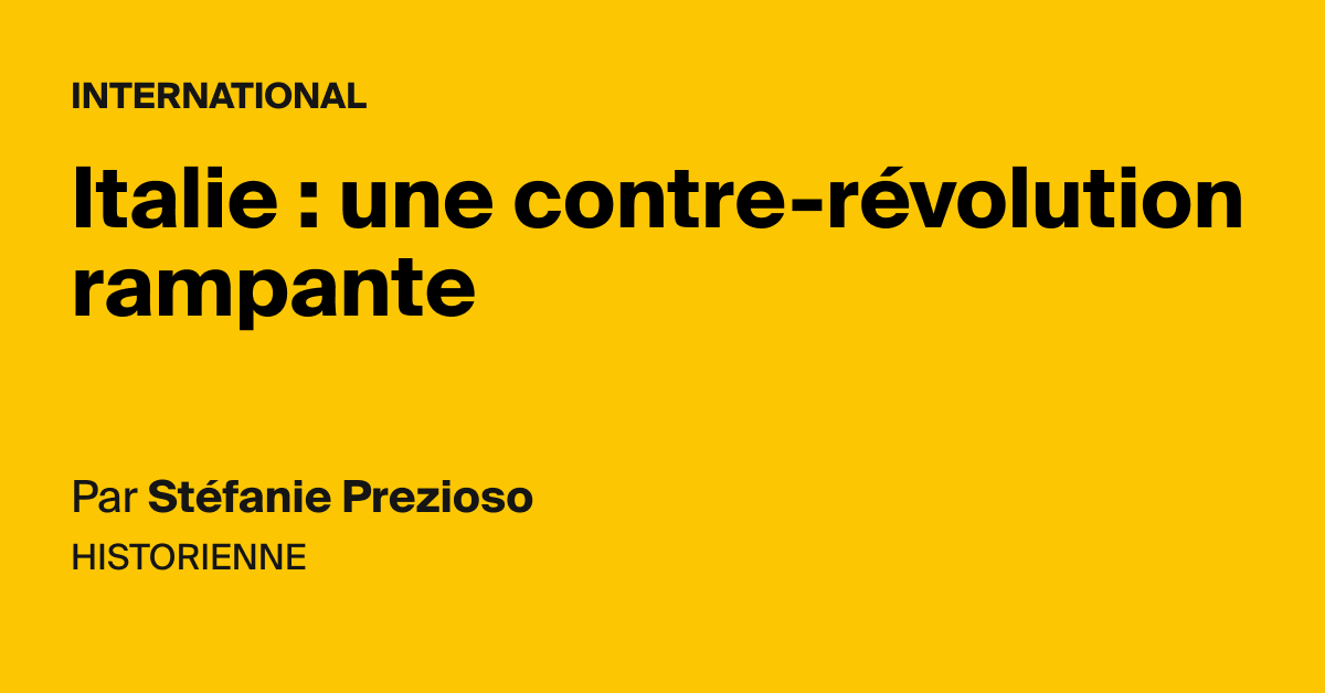 Italie : une contre-révolution rampante - AOC media