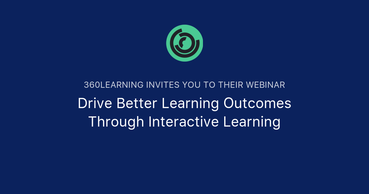 Drive Better Learning Outcomes Through Interactive Learning | 360Learning