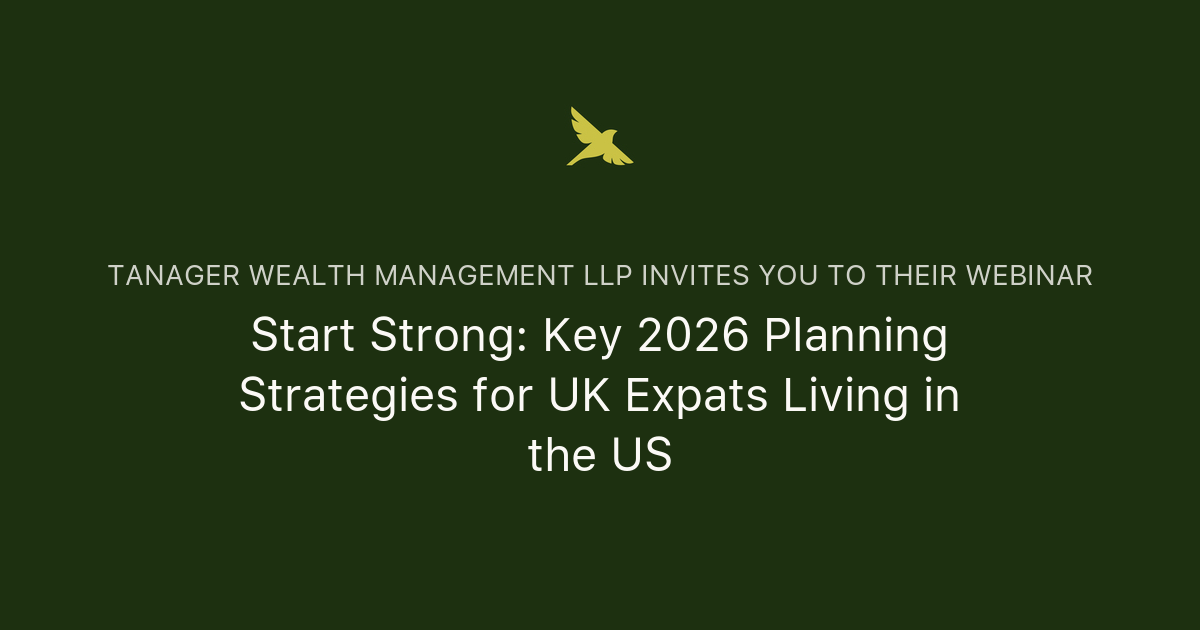 Start Strong: Key 2026 Planning Strategies for UK Expats Living in the US | Tanager Wealth Management LLP