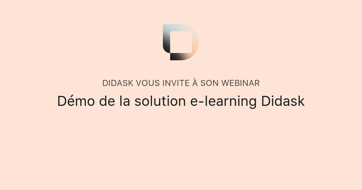 Démo de la solution e-learning Didask | Didask
