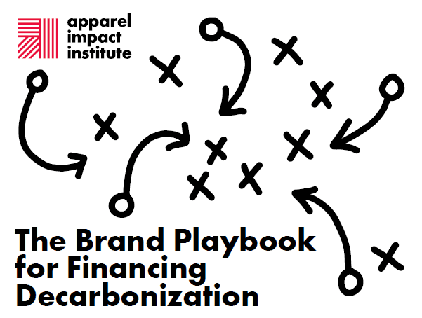 Brand Playbook for Financing Decarbonization | Apparel Impact Institute