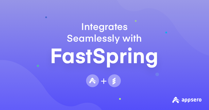 Sell with FastSpring & Appsero for optimal license management