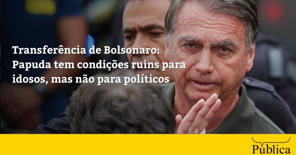 Papudinha: Bolsonaro é transferido para Papuda