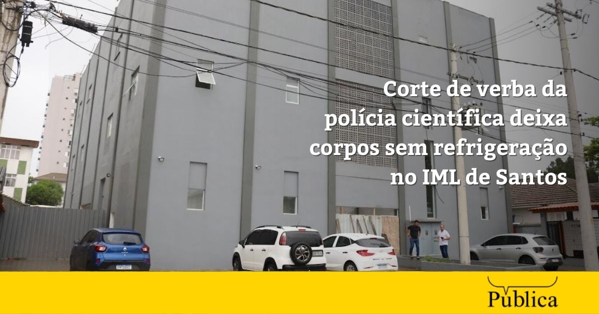 Corte de verba na polícia afeta refrigeração do IML em Santos