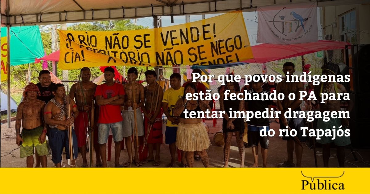 Tapajós: Por que indígenas são contra dragagem do rio