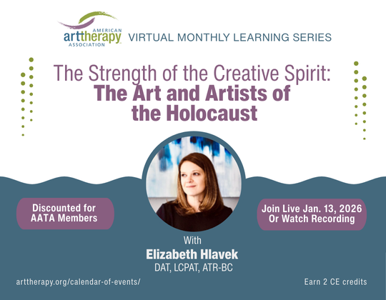 Join Us for a Virtual CE Event on Art During the Holocaust, Jan 13 - American Art Therapy Association