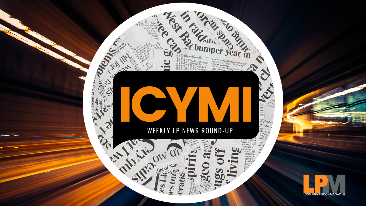 The Biggest News in Loss Prevention: May 18 - 24