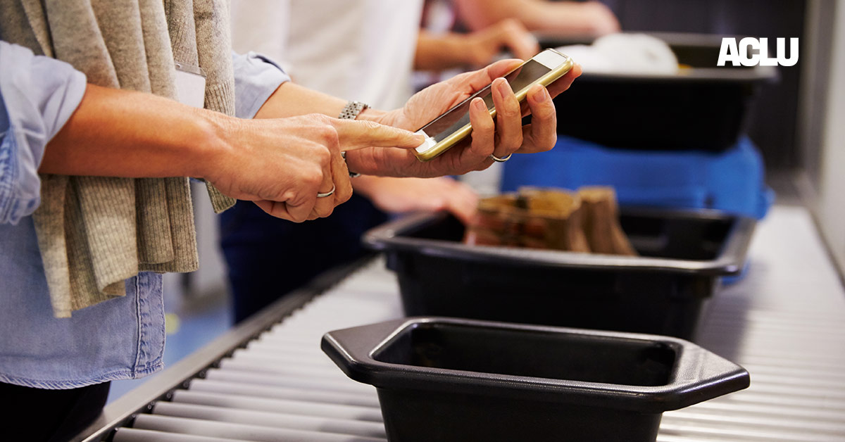 Federal Court Rules That Border Officers Can’t Arbitrarily Search Our Electronic Devices | American Civil Liberties Union