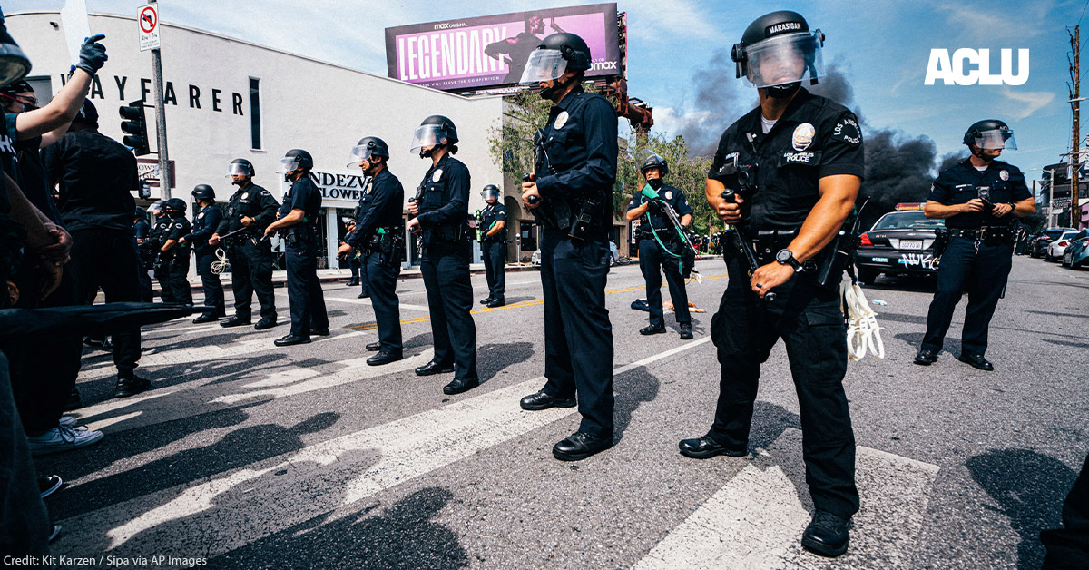 The Response to Protests Against Police Brutality is Not More Brutality | American Civil Liberties Union