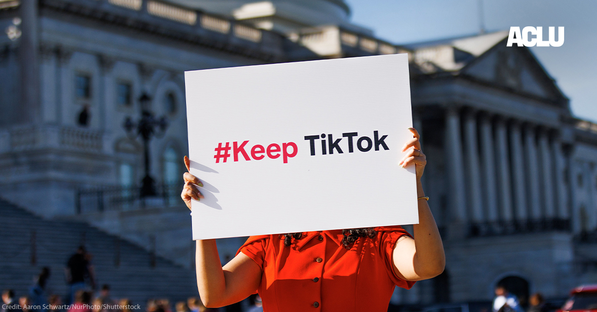 Banning TikTok is Unconstitutional. The Supreme Court Must Step In. | American Civil Liberties Union