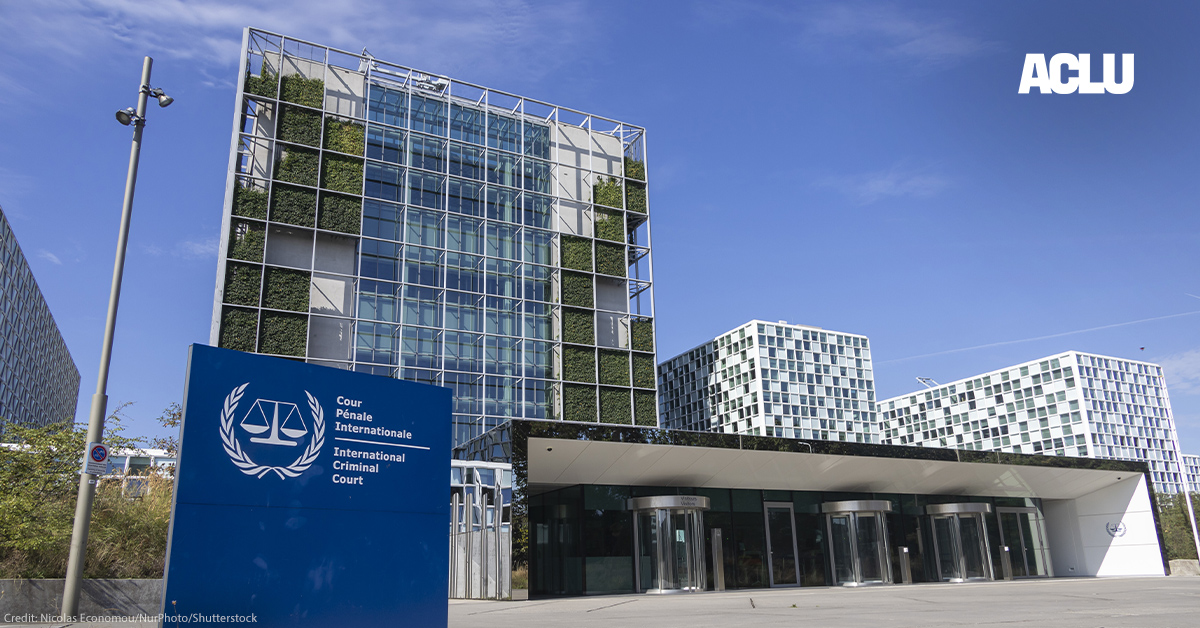 Why Sanctioning the ICC Would Be Terrible for Civil Liberties | American Civil Liberties Union