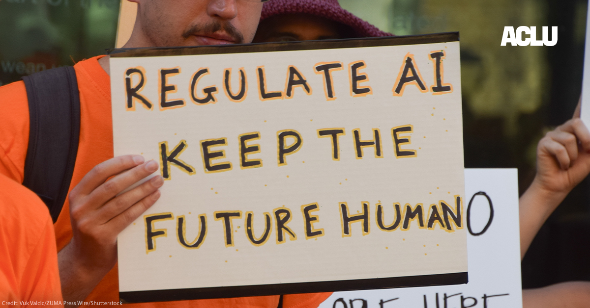 As AI Gains Power, We Must Push for Guardrails to Protect Civil Liberties | American Civil Liberties Union