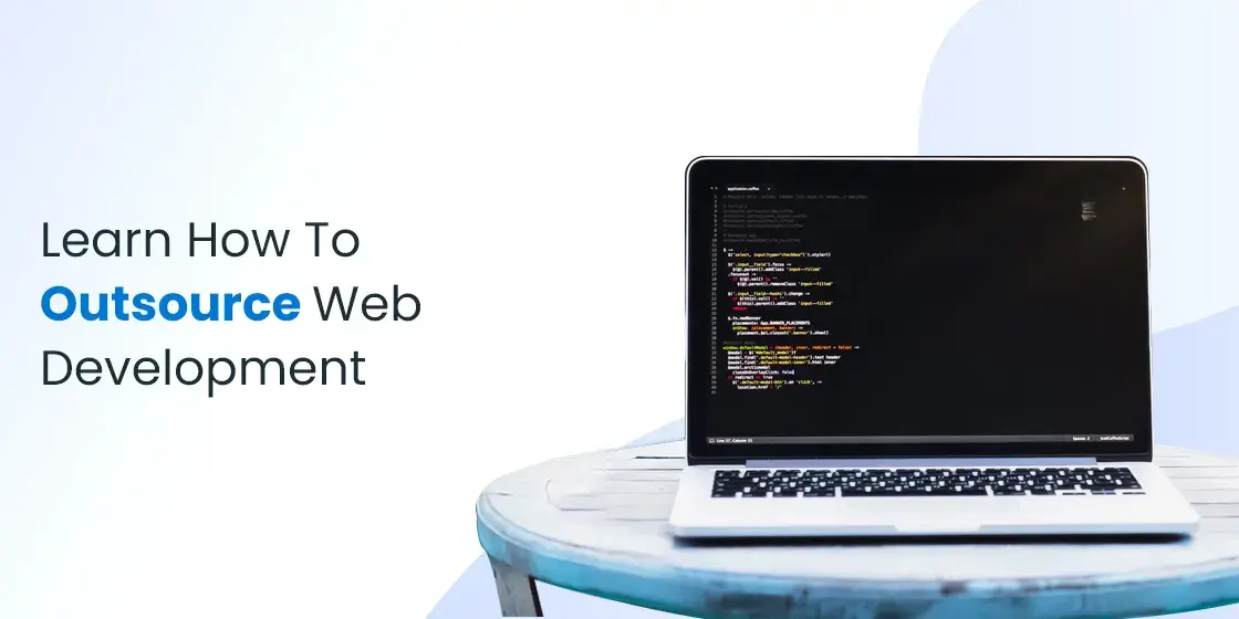 Web Development Outsourcing: How to Find Trusted Agencies