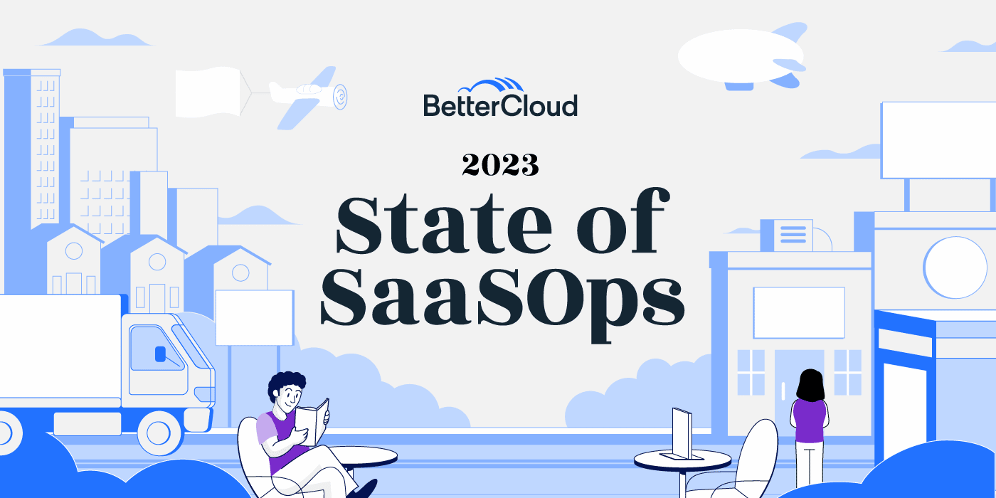 The 2023 State of SaaSOps report | BetterCloud