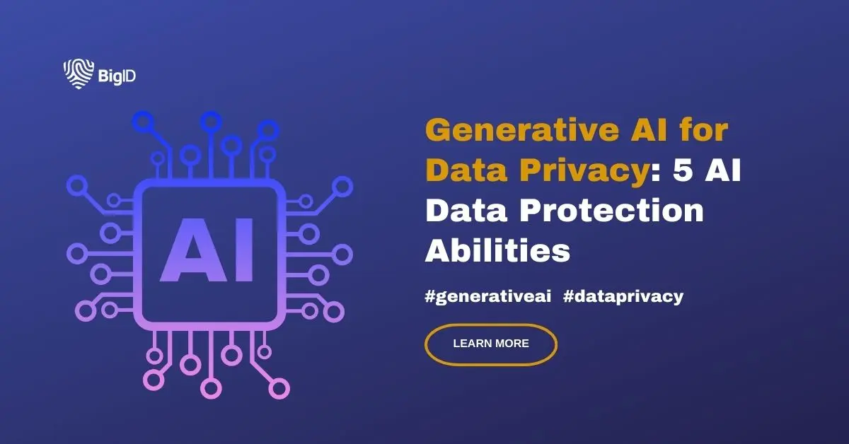 Generative AI for Data Privacy: 5 Key Capabilities