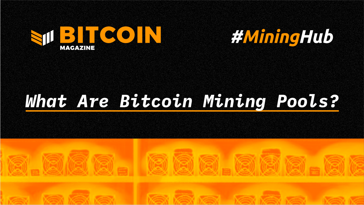 What Are Bitcoin Mining Pools?