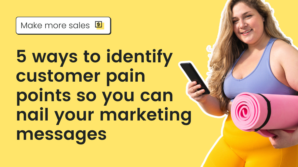 5 ways to identify customer pain points so you can nail your marketing messages | AWeber