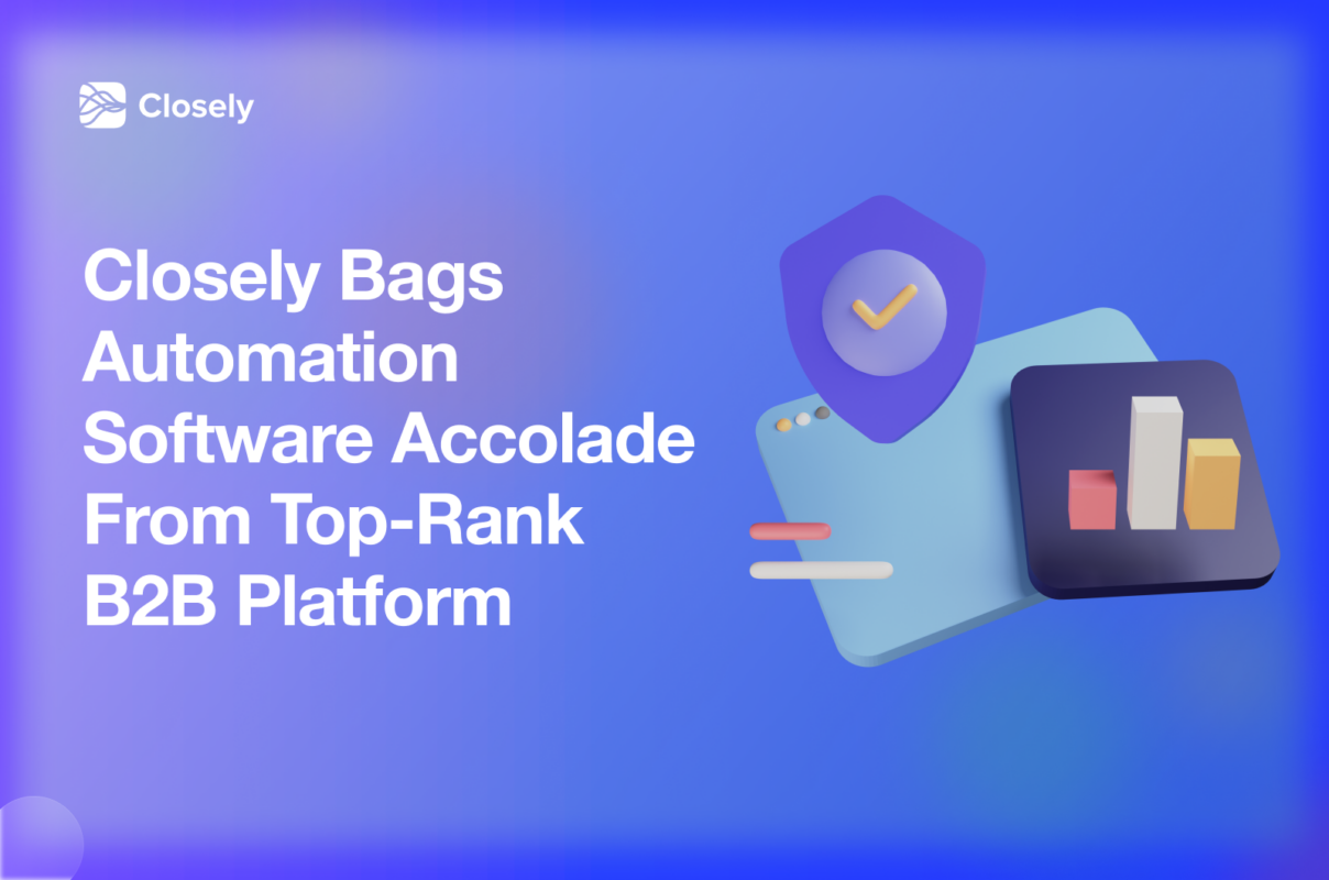 Closely Bags LinkedIn Automation Management Software Accolade From Top-Rank B2B Platform | Closely