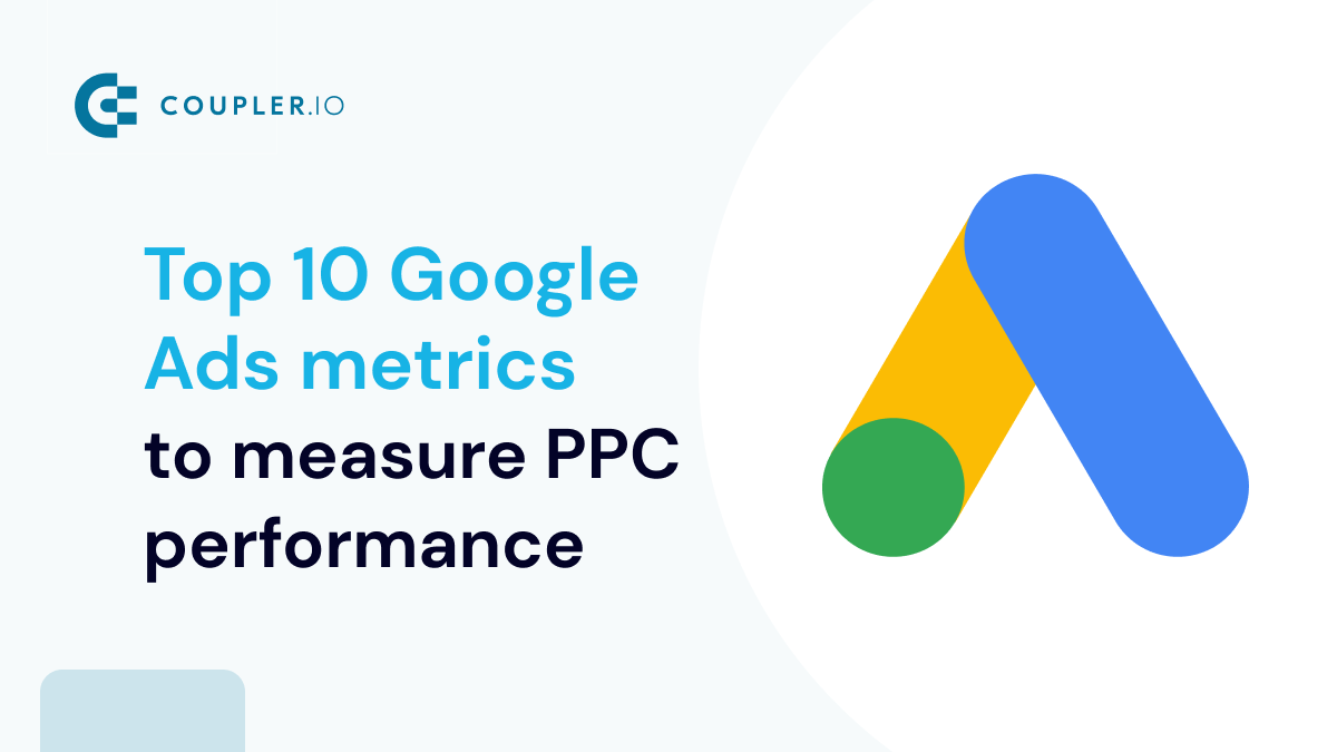 Top 10 Google Ads Metrics to Track | Coupler.io Blog