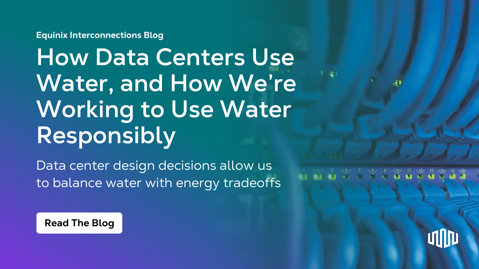 How Data Centers Use Water, and How We’re Working to Use Water Responsibly - Interconnections - The Equinix Blog