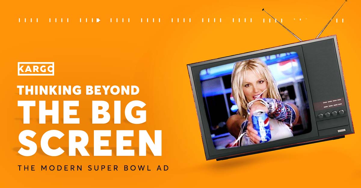 Thinking Beyond the Big Screen: the Modern Super Bowl Ad