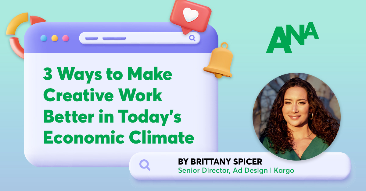 3 Ways to Make Creative Work Better in Today’s Economic Climate
