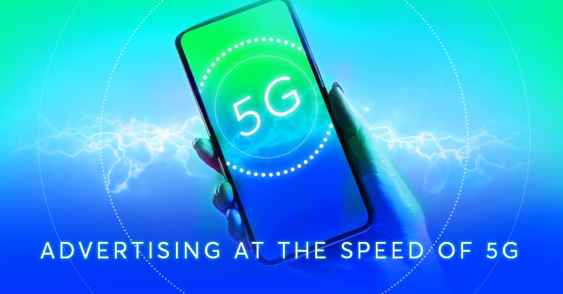 Advertising at the speed of 5G