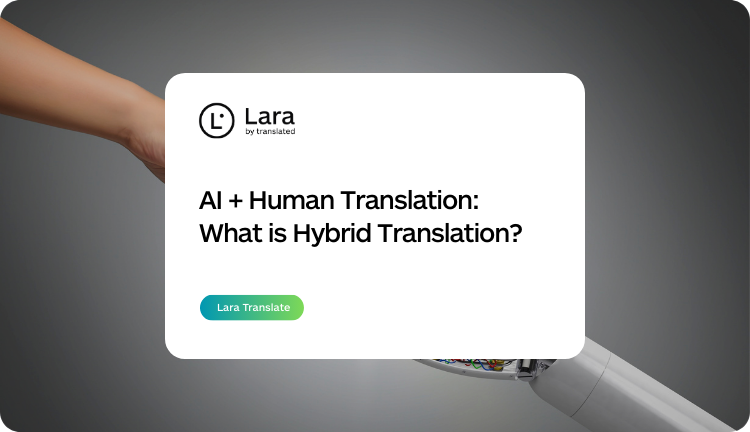 What is AI human translation: hybrid translation - Lara