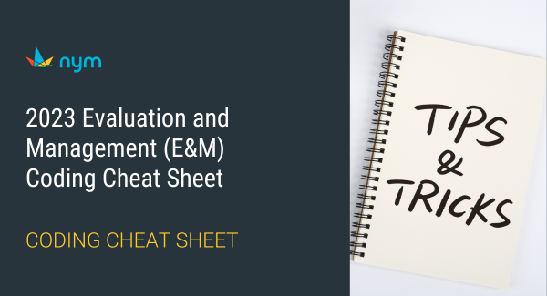 2023 Evaluation and Management Guidelines: Coding Cheat Sheet | Nym