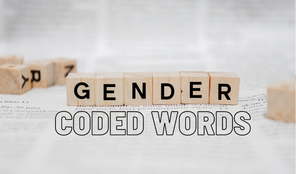 20 Helpful Examples of Gender Coded Words in Job Ads | Ongig Blog