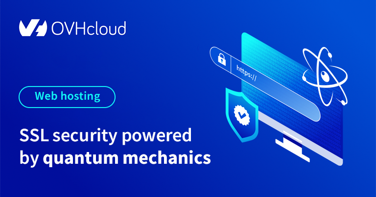 OVHcloud brings quantum computing to web connection security: a world first - OVHcloud Blog
