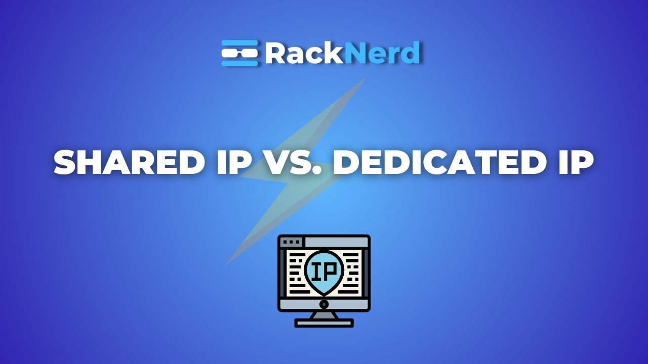 Shared IP vs. Dedicated IP: What's the Difference? — RackNerd