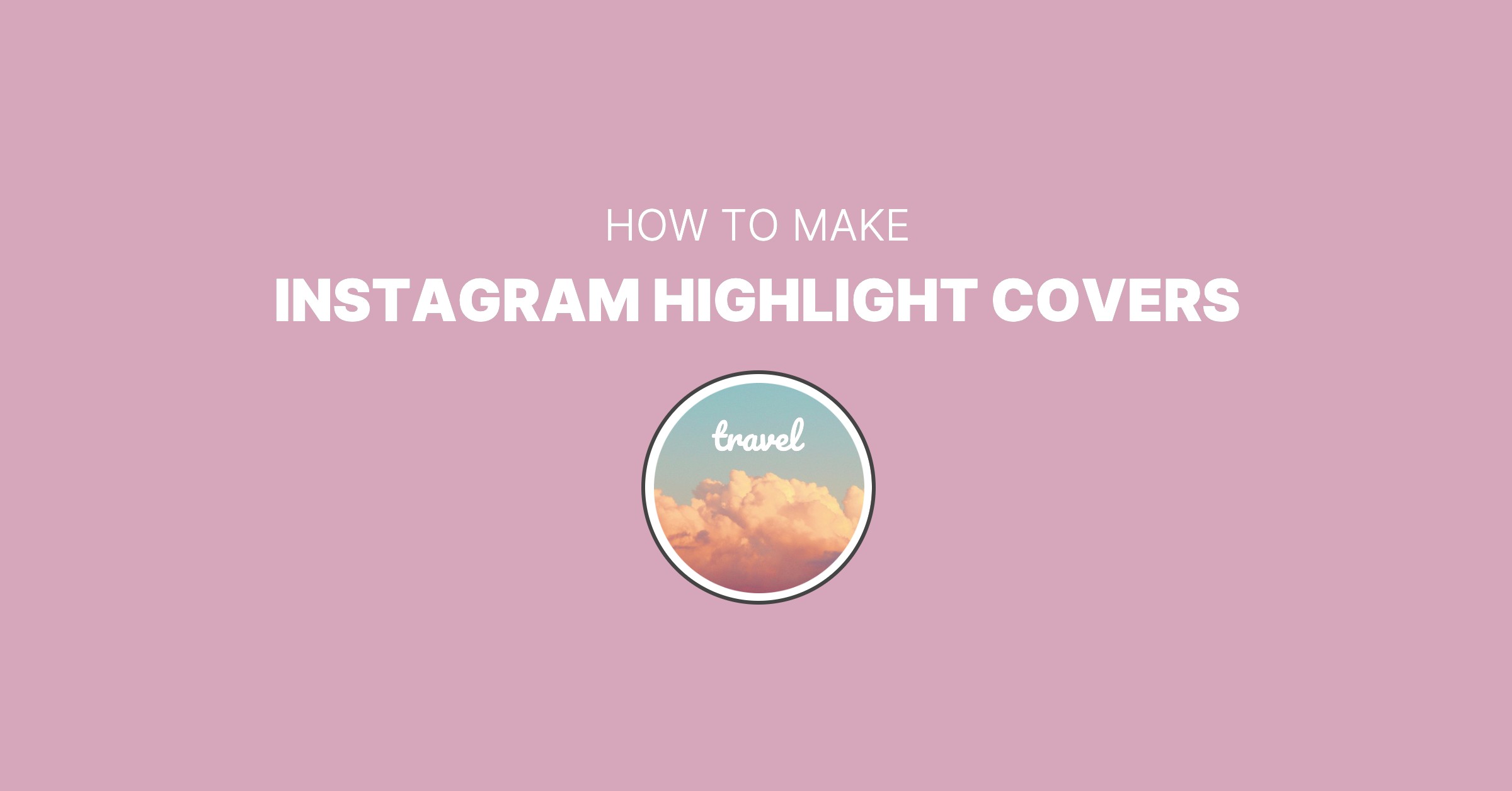 How to Make Free Instagram Highlight Covers (2026 Update)
