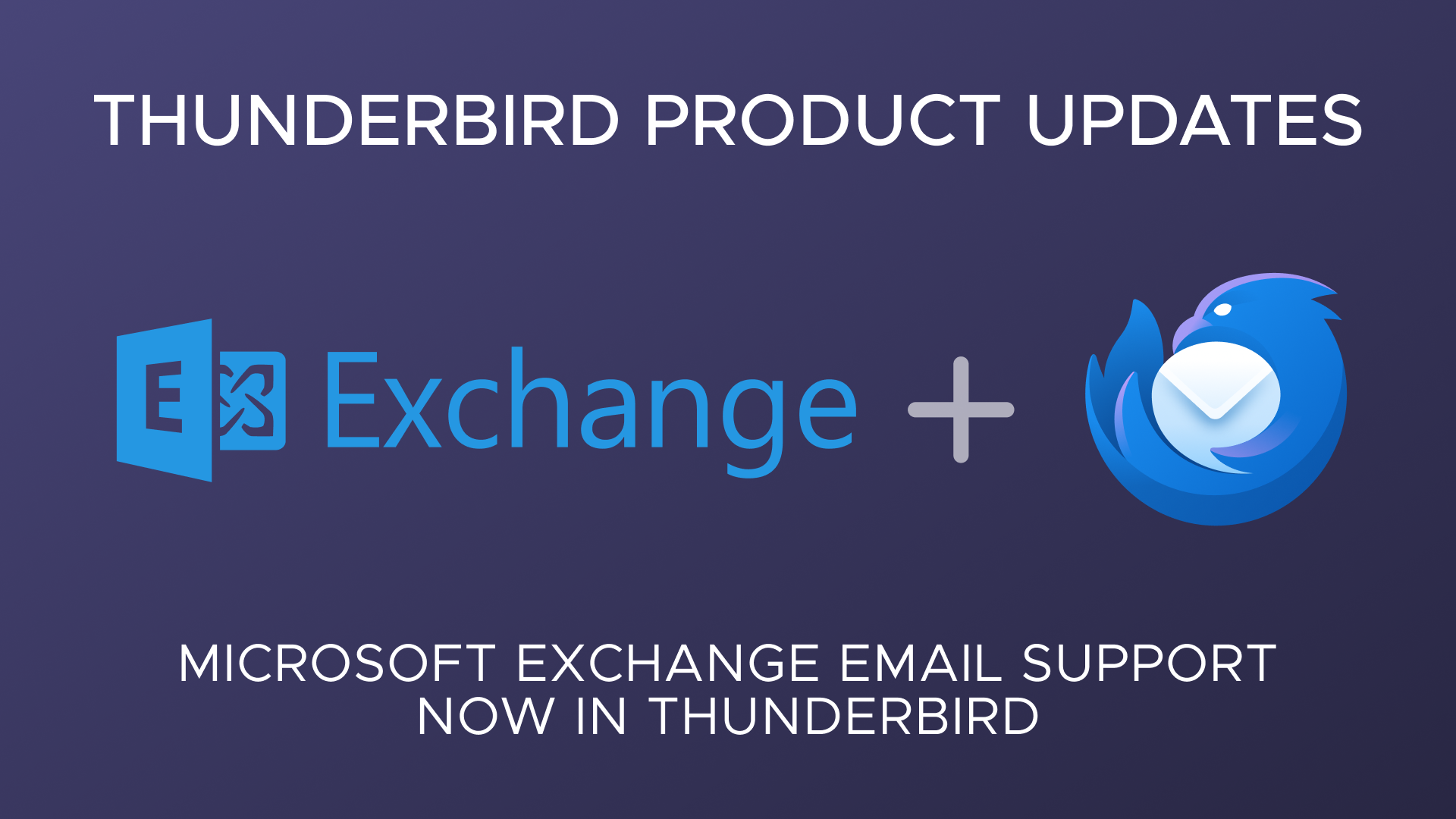 Thunderbird Adds Native Microsoft Exchange Email Support - The Thunderbird Blog