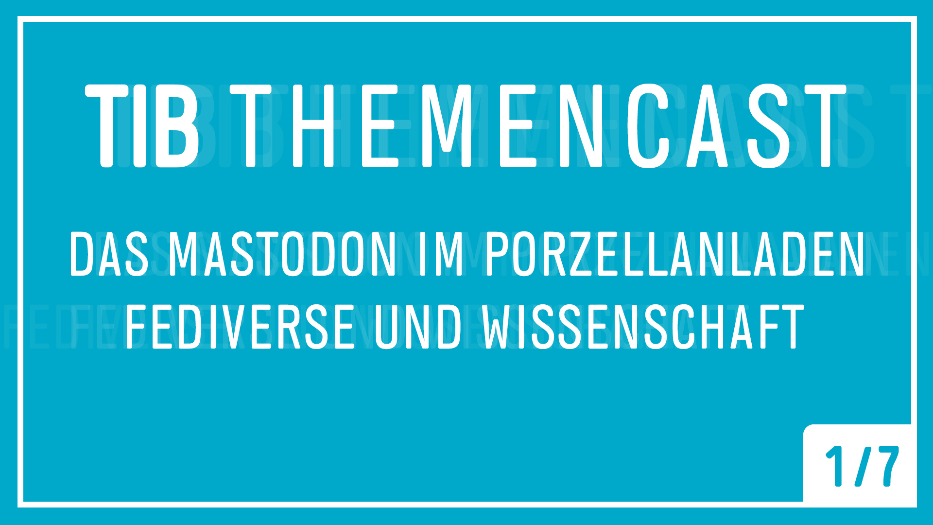 TIB Themencast: „Das Mastodon im Porzellanladen – Fediverse und Wissenschaft” - TIB-Blog