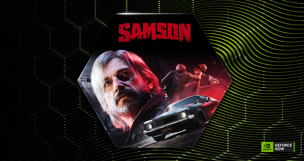 GFN Thursday: ‘Samson: A Tyndalston Story’ | NVIDIA Blog