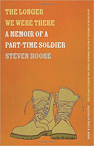A Review of Steven Moore’s The Longer We Were There: A Memoir of a Part-Time Soldier | The Brevity Blog