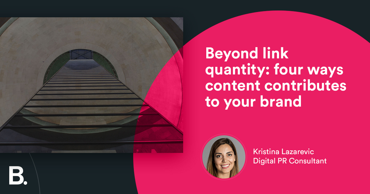 Beyond link quantity: four ways content contributes to your brand - Builtvisible
