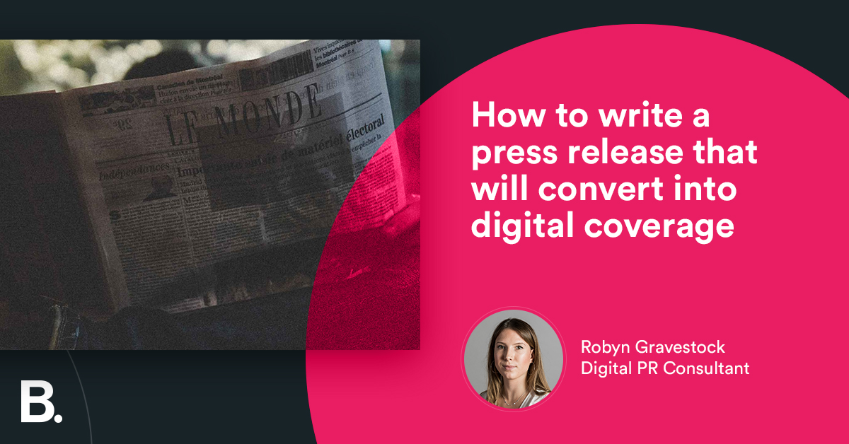 How to write a press release that will convert into digital coverage - Builtvisible