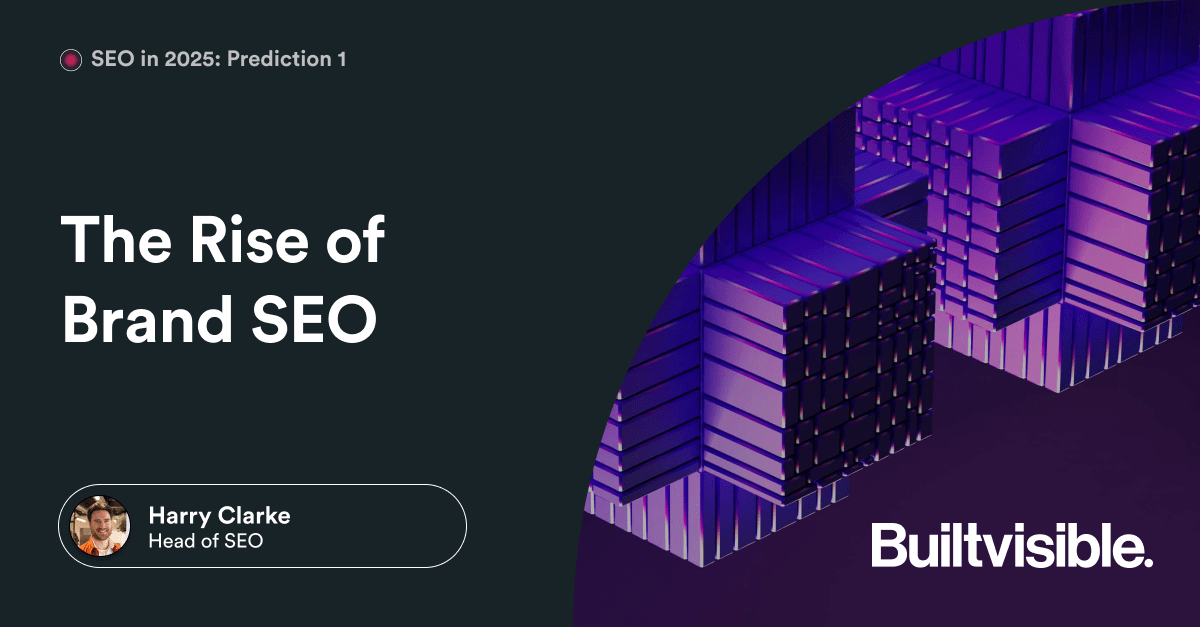 2025 Predictions: The Rise of Brand SEO - Builtvisible