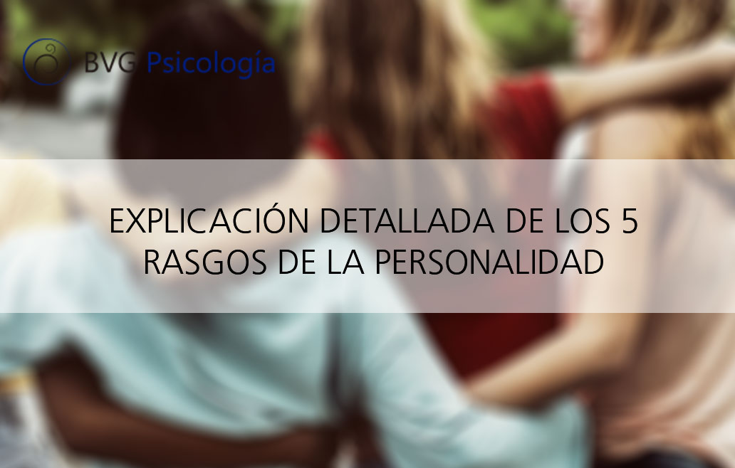 Neuroticismo y personalidad: Los 5 rasgos de personalidad ·