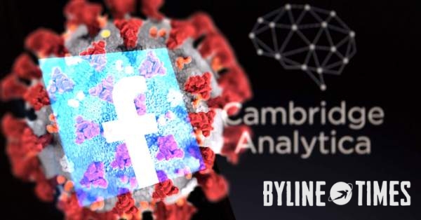 Cambridge Analytica Psychologist Advising Global COVID-19 Disinformation Network Linked to Nigel Farage and Conservative Party – Byline Times