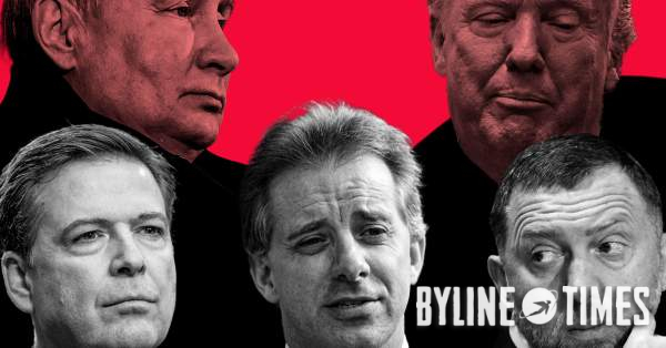 The Steele Dossier, the Indicted FBI Officer and the ‘Most Consequential Investigations in US History’ – Byline Times