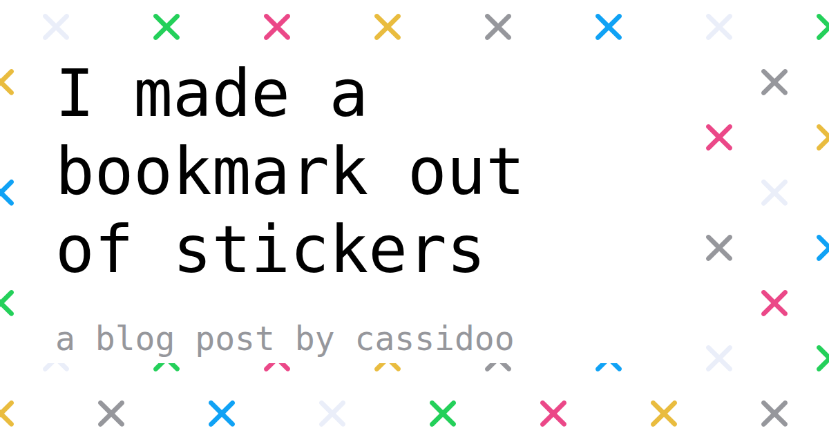 I made a bookmark out of stickers