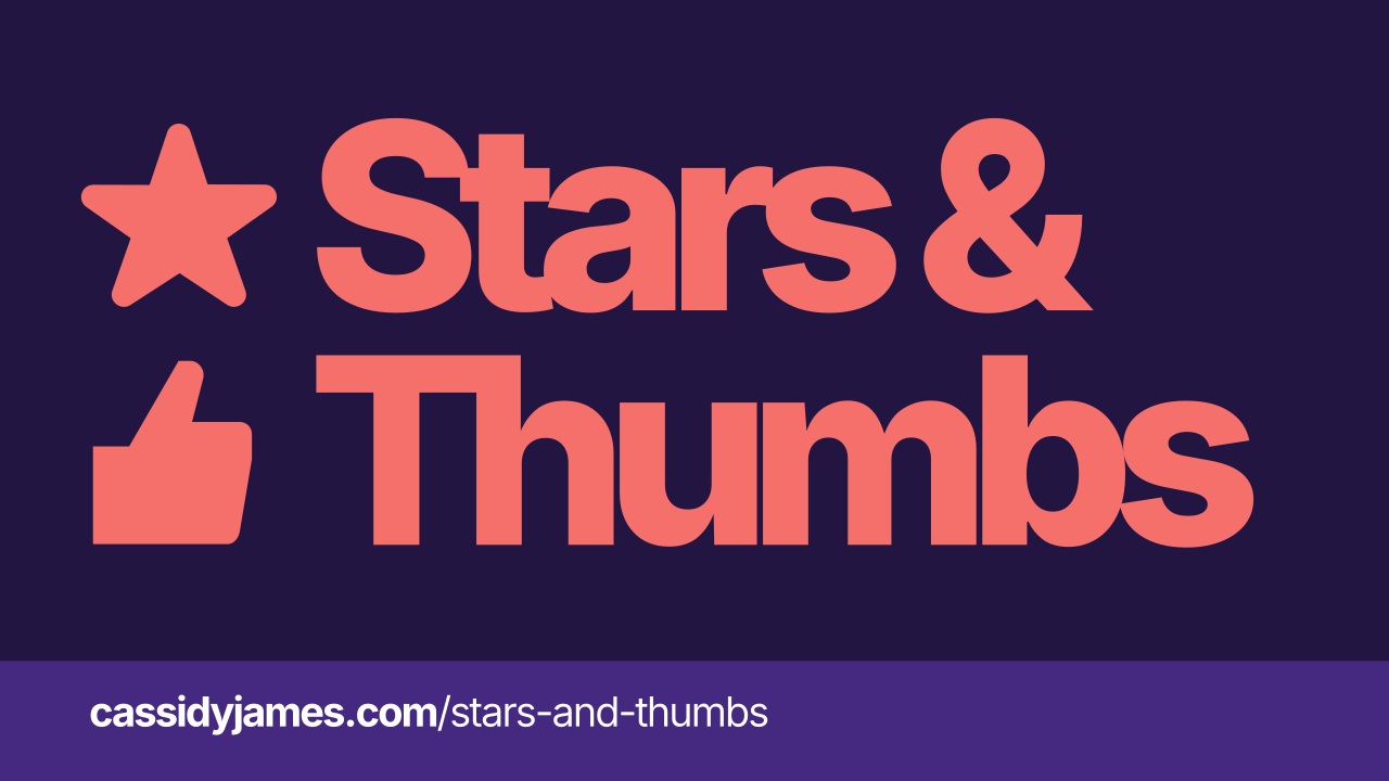 Stars & Thumbs ⋅ Cassidy James Blaede