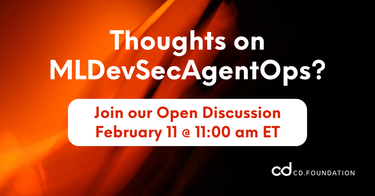 Discussion on MLDevSecAgentOps - CD Foundation